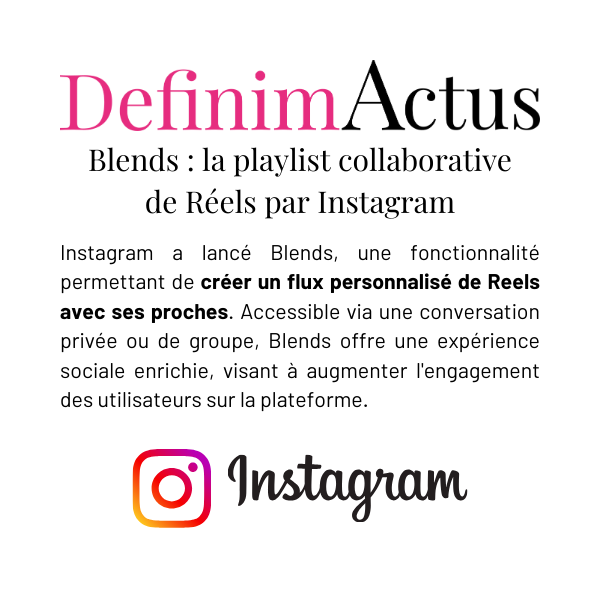 Instagram Blends playlist collaborative Reels privés chat groupe recommandation engagement Meta 2025