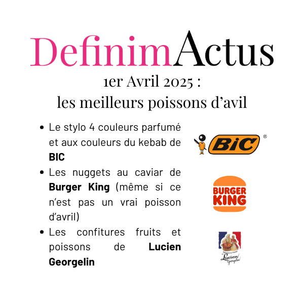 poisson d’avril 1er avril 2025 BIC burger king lucien georgelin marketing digital publicité humour