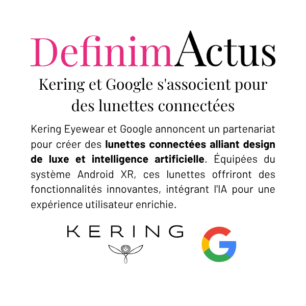 lunettes connectées Kering Google Android XR design luxe intelligence artificielle partenariat