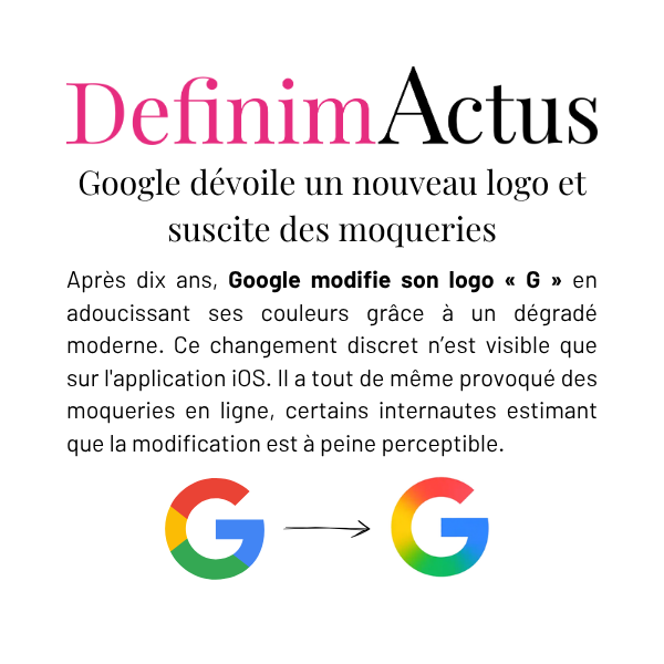Google nouveau logo 2025 dégradé couleurs G application iOS moqueries internautes changement discret
